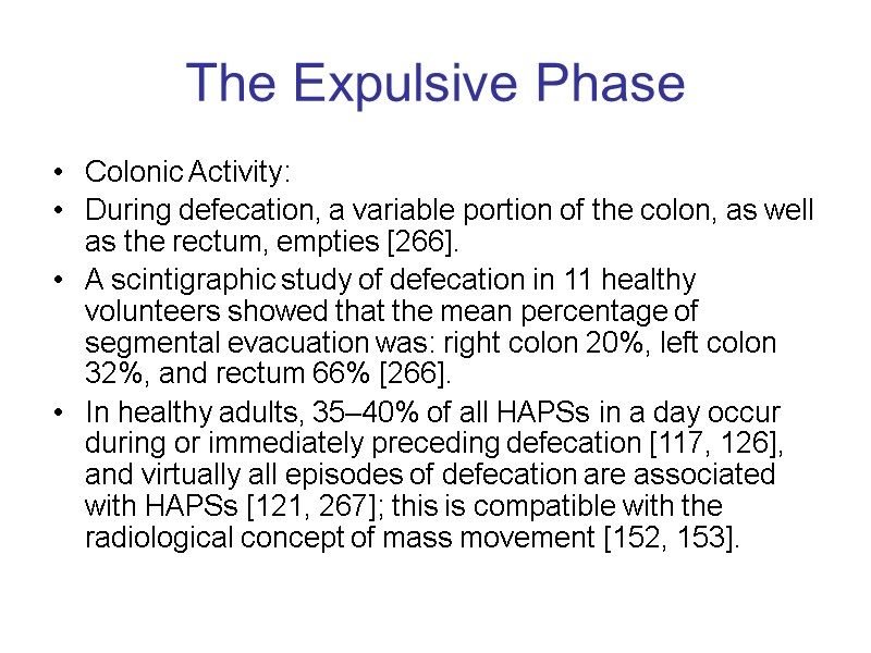 The Expulsive Phase Colonic Activity:  During defecation, a variable portion of the colon,